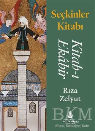 Seçkinler Kitabı: Kitab-ı Ekabir - Araştıma ve İnceleme Kitapları | Avrupa Kitabevi