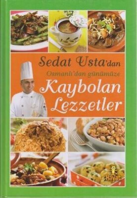 Sedat Usta’dan Osmanlı’dan Günümüze Kaybolan Lezzetler - Türk Mutfağı Kitapları | Avrupa Kitabevi