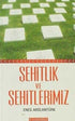 Şehitlik ve Şehitlerimiz - Türk Edebiyatı Romanları | Avrupa Kitabevi