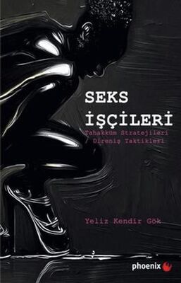 Seks İşçileri - Tahakküm Stratejileri - Direniş Taktikleri - Sosyoloji Araştırma ve İnceleme Kitapları | Avrupa Kitabevi