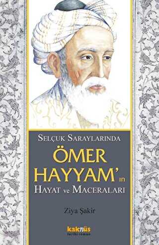 Selçuk Saraylarında Ömer Hayyam’ın Hayat ve Maceraları - Tarihi Romanlar | Avrupa Kitabevi