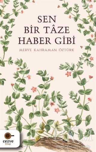 Sen Bir Taze Haber Gibi - Denemeler | Avrupa Kitabevi