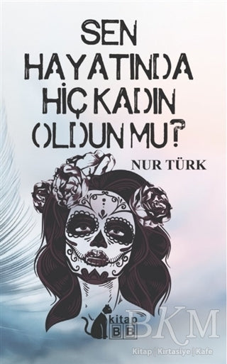 Sen Hayatında Hiç Kadın Oldun Mu - Roman | Avrupa Kitabevi
