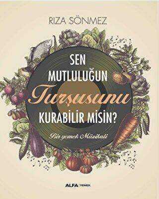 Sen Mutluluğun Turşusunu Kurabilir Misin? - Türk Mutfağı Kitapları | Avrupa Kitabevi