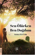 Sen Ölürken Ben Doğdum - Roman | Avrupa Kitabevi