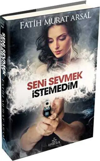 Seni Sevmek İstemedim - Türk Edebiyatı Romanları | Avrupa Kitabevi