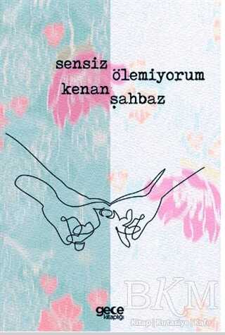 Sensiz Ölemiyorum - Şiir Kitapları | Avrupa Kitabevi