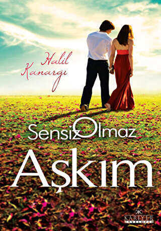Sensiz Olmaz Aşkım - Türk Edebiyatı Romanları | Avrupa Kitabevi