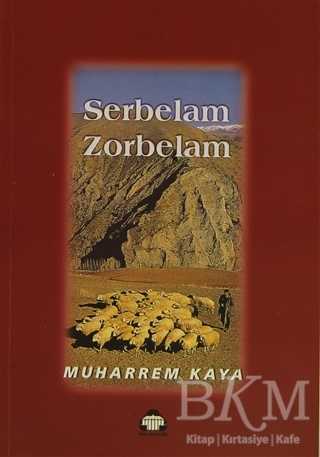 Serbelam Zorbelam - Türk Edebiyatı Romanları | Avrupa Kitabevi