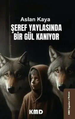 Şeref Yaylasında Bir Gül Kanıyor - Roman | Avrupa Kitabevi