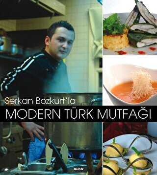 Serkan Bozkurt’la Modern Türk Mutfağı - Türk Mutfağı Kitapları | Avrupa Kitabevi