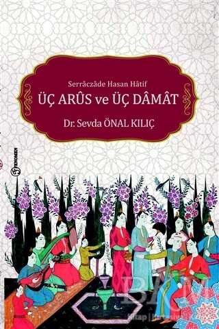 Serraczade Hasan Hatif Üç Arus ve Üç Damat - Türk Edebiyatı Romanları | Avrupa Kitabevi