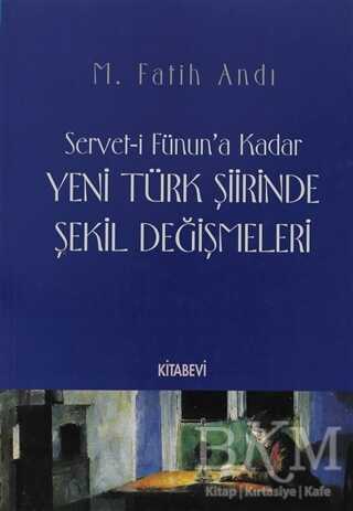 Servet-i Fünun’a Kadar Yeni Türk Şiirinde Şekil Değişmeleri - Şiir Kitapları | Avrupa Kitabevi