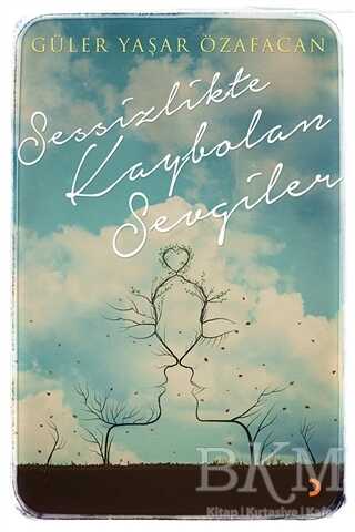 Sessizlikte Kaybolan Sevgiler - Türk Edebiyatı Romanları | Avrupa Kitabevi