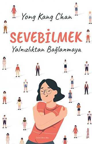 Sevebilmek - Yalnızlıktan Bağlanmaya - Kişisel Gelişim Kitapları | Avrupa Kitabevi