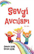 Sevgi Avcıları - Öykü Kitapları | Avrupa Kitabevi