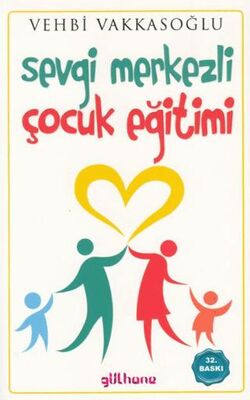 Sevgi Merkezli Çocuk Eğitimi - Genel İnsan Ve Toplum Kitapları | Avrupa Kitabevi