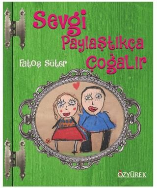 Sevgi Paylaştıkça Çoğalır - Hikayeler | Avrupa Kitabevi