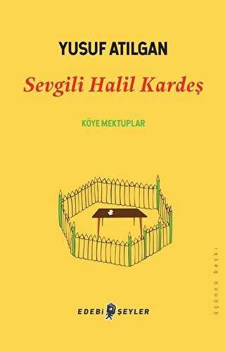 Sevgili Halil Kardeş - Anı Mektup ve Günlük Kitapları | Avrupa Kitabevi