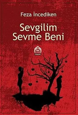 Sevgilim Sevme Beni - Denemeler | Avrupa Kitabevi