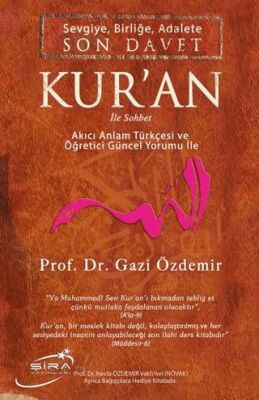 Sevgiye, Birliğe, Adalete Son Davet Kur`an İle Sohbet - Kuran ve Kuran Üzerine Kitaplar | Avrupa Kitabevi