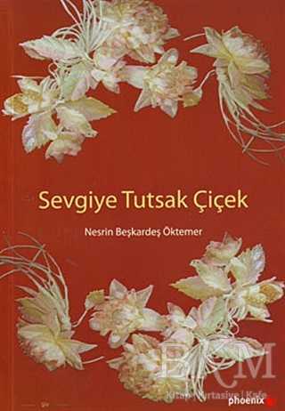 Sevgiye Tutsak Çiçek - Şiir Kitapları | Avrupa Kitabevi