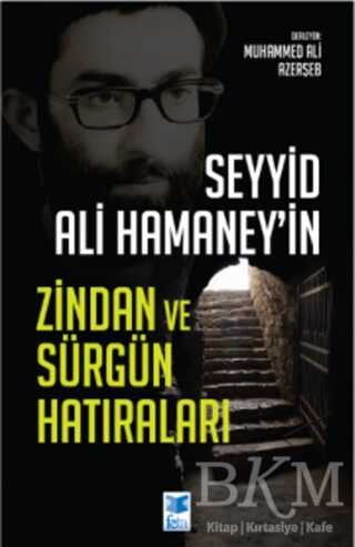 Seyyid Ali Hamaney’in Zindan ve Sürgün Hatıraları - Anı Mektup ve Günlük Kitapları | Avrupa Kitabevi