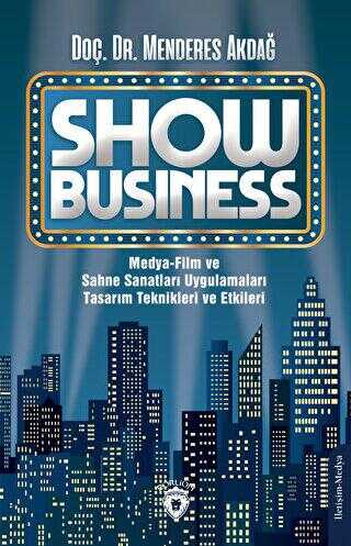 Show Business Medya-Film ve Sahne Sanatları Uygulamaları Tasarım Teknikleri ve Etkileri - İletişim Medya Kitapları | Avrupa Kitabevi