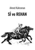 Si ve Rehan - Roman | Avrupa Kitabevi