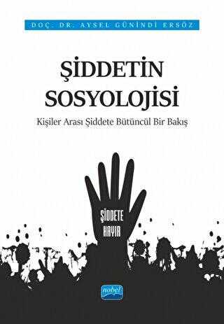 Şiddetin Sosyolojisi - Kişiler Arası Şiddete Bütüncül Bir Bakış - Sosyoloji Araştırma ve İnceleme Kitapları | Avrupa Kitabevi