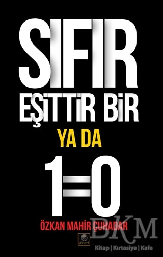 Sıfır Eşittir Bir Ya Da 1=0 - Roman | Avrupa Kitabevi