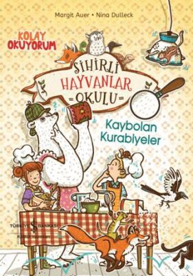 Sihirli Hayvanlar Okulu – Kaybolan Kurabiyeler – Kolay Okuyorum