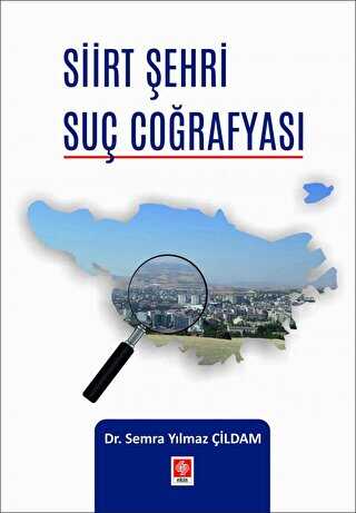 Siirt Şehri Suç Coğrafyası - Sosyoloji Araştırma ve İnceleme Kitapları | Avrupa Kitabevi