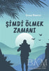 Şimdi Ölmek Zamanı - Anı Mektup ve Günlük Kitapları | Avrupa Kitabevi
