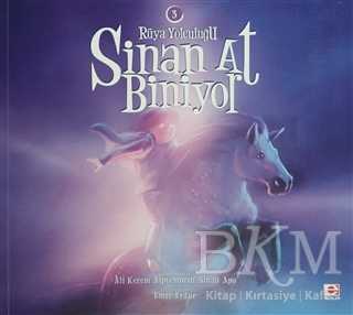 Sinan At Biniyor - Rüya Yolculuğu 3 - Roman | Avrupa Kitabevi