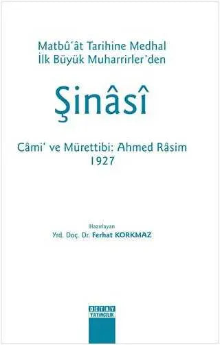 ŞİNASİ Matbu`at Tarihine Medhal İlk Büyük Muharrirler`den Cami ve Mürettibi - Genel Edebiyat Kitapları | Avrupa Kitabevi