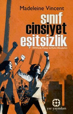 Sınıf, Cinsiyet, Eşitsizlik - 1970` lerde, Fransa’da Kadın Mücadelesi - Sosyoloji Araştırma ve İnceleme Kitapları | Avrupa Kitabevi