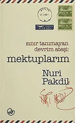 Sınır Tanımayan Devrim Ateşi: Mektuplarım - Anı Mektup ve Günlük Kitapları | Avrupa Kitabevi