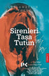 Sirenleri Taşa Tutun - Türk Edebiyatı Romanları | Avrupa Kitabevi