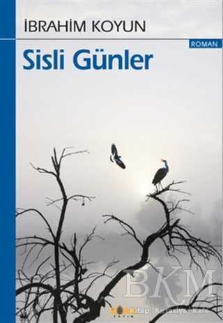 Sisli Günler - Türk Edebiyatı Romanları | Avrupa Kitabevi