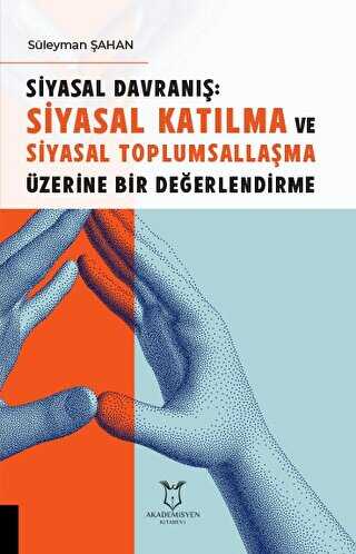 Siyasal Davranış: Siyasal Katılma ve Siyasal Toplumsallaşma Üzerine Bir Değerlendirme - Sosyoloji Araştırma ve İnceleme Kitapları | Avrupa Kitabevi