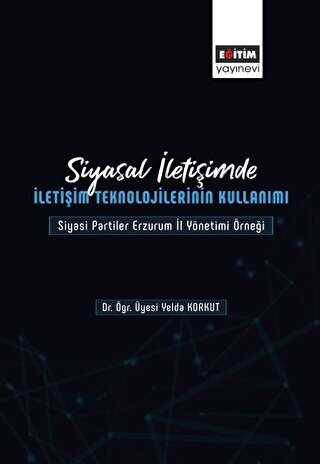 Siyasal İletişimde İletişim Teknolojilerinin Kullanımı - İletişim Medya Kitapları | Avrupa Kitabevi