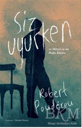 Siz Uyurken ve Mösyö Ya Da Doğru Rüyası