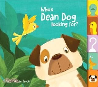 Soft Tabs to Touch: Who`s Dean Dog Looking For? - Okul Öncesi Resimli Kitaplar | Avrupa Kitabevi