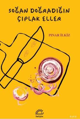 Soğan Doğradığın Çıplak Eller - Öykü Kitapları | Avrupa Kitabevi