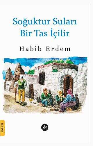 Soğuktur Suları Bir Tas İçilir - Anlatı Kitapları | Avrupa Kitabevi
