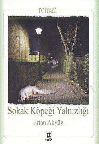 Sokak Köpeği Yalnızlığı - Roman | Avrupa Kitabevi