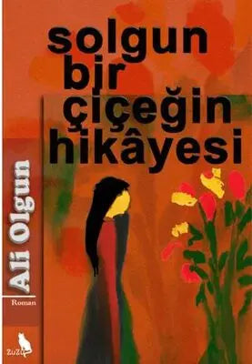 Solgun Bir Çiçeğin Hikayesi - Roman | Avrupa Kitabevi