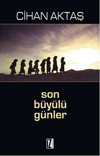Son Büyülü Günler - Türk Edebiyatı Romanları | Avrupa Kitabevi