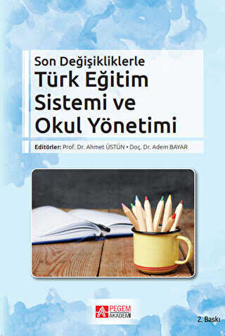 Son Değişikliklerle Türk Eğitim Sistemi ve Okul Yönetimi -  | Avrupa Kitabevi